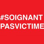 #SoignantPasVictime : notre coup de gueule aux Français !